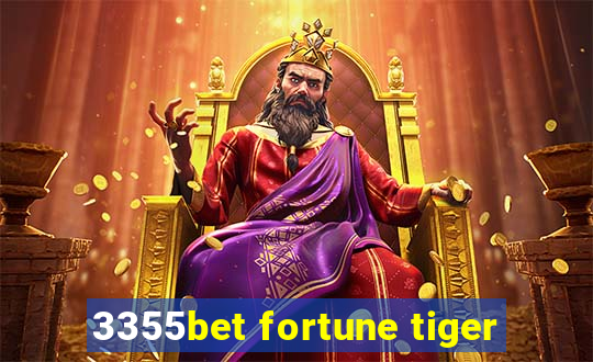 3355bet fortune tiger